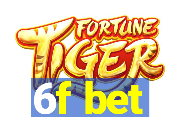 6f bet